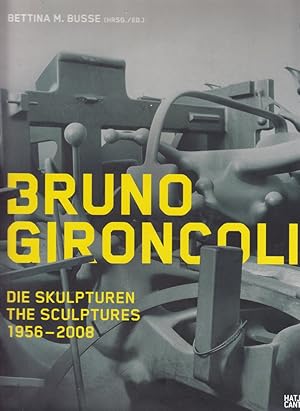 Bild des Verkufers fr Bruno Gironcoli. Die Skulpturen / The Sculptures 1956   2008. Hrsg. v. Bettina M. Busse. zum Verkauf von Galerie Magnet GmbH