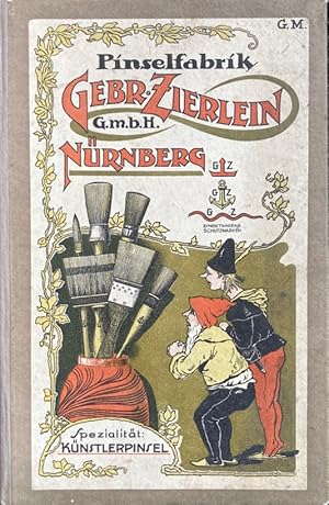 Pinselfabrik Gebr. Zierlein G.m.b.H. Nürnberg. Ein Katalog. Spezialität: Künstlerpinsel.