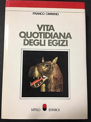 Immagine del venditore per Cimmino Franco. Vita quotidiana degli egizi. Tattilo editrice. 1973 venduto da Amarcord libri