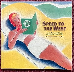 Seller image for SPEED TO WEST. GREAT WESTERN PUBLICITY AND POSTERS, 1923 TO 1947. for sale by Graham York Rare Books ABA ILAB