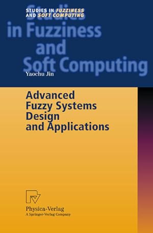 Seller image for Advanced Fuzzy Systems Design and Applications. (=Studies in Fuzziness and Soft Computing, 112). for sale by Antiquariat Thomas Haker GmbH & Co. KG