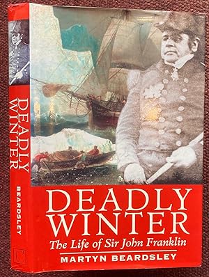 Seller image for DEADLY WINTER. THE LIFE OF SIR JOHN FRANKLIN. for sale by Graham York Rare Books ABA ILAB