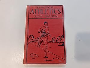 Image du vendeur pour Practical Athletics And How To Train mis en vente par The Moffat Bookshop