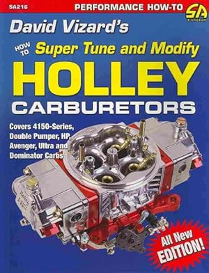 Seller image for David Vizard's How to Super Tune and Modify Holley Carburetors : How to Super Tune & Modify for sale by GreatBookPrices