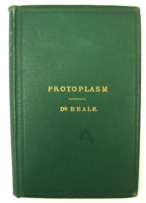 Protoplasm; or, Life, Matter, and Mind