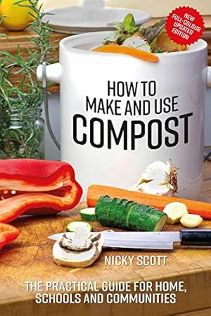 Seller image for How to Make and Use Compost: The Practical Guide for Home, Schools and Communities [Broché ] for sale by booksXpress