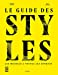 Immagine del venditore per Le guide des styles [FRENCH LANGUAGE - No Binding ] venduto da booksXpress