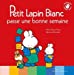 Seller image for Petit Lapin Blanc passe une bonne semaine [FRENCH LANGUAGE - No Binding ] for sale by booksXpress