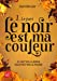 Seller image for Le noir est ma couleur [FRENCH LANGUAGE] Poche for sale by booksXpress