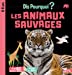 Seller image for Dis pourquoi Les animaux sauvages [FRENCH LANGUAGE - No Binding ] for sale by booksXpress