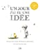 Seller image for Un jour j'ai eu une idÃ©e [FRENCH LANGUAGE - No Binding ] for sale by booksXpress