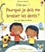 Seller image for C'est quoi. ? - Pourquoi je dois me brosser les dents ? [No Binding ] for sale by booksXpress