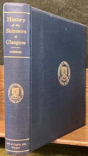 Image du vendeur pour History Of The Skinners, Furriers And Glovers Of Glasgow mis en vente par Pennymead Books PBFA