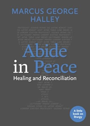 Immagine del venditore per Abide in Peace : Healing and Reconciliation venduto da GreatBookPricesUK
