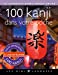 Image du vendeur pour 100 kanji dans votre poche [FRENCH LANGUAGE - No Binding ] mis en vente par booksXpress