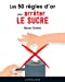 Image du vendeur pour Les 50 règles d'or pour arrêter le sucre [FRENCH LANGUAGE - No Binding ] mis en vente par booksXpress