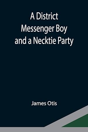 Imagen del vendedor de A District Messenger Boy and a Necktie Party a la venta por moluna