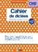 Bild des Verkufers fr Les Cahiers Bordas - Cahier de dictées CM2 - 10-11 ans - Edition 2019 [FRENCH LANGUAGE - No Binding ] zum Verkauf von booksXpress