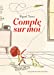 Seller image for COMPTE SUR MOI - A partir de 5 ans [FRENCH LANGUAGE - No Binding ] for sale by booksXpress