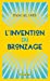 Seller image for L'invention du bronzage [FRENCH LANGUAGE - No Binding ] for sale by booksXpress