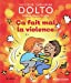 Imagen del vendedor de  a fait mal la violence - Docteur Catherine Dolto - de 2 à 7 ans [FRENCH LANGUAGE - No Binding ] a la venta por booksXpress