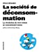 Imagen del vendedor de La société de déconsommation: La révolution du vivre mieux en consommant moins [FRENCH LANGUAGE - No Binding ] a la venta por booksXpress