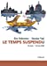 Imagen del vendedor de Le temps suspendu: 16 mars - 24 mai 2020 [FRENCH LANGUAGE - No Binding ] a la venta por booksXpress