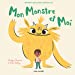 Seller image for Mon monstre et moi: Une histoire pour prendre confiance en soi [FRENCH LANGUAGE - No Binding ] for sale by booksXpress