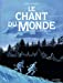 Image du vendeur pour Le Chant du monde [FRENCH LANGUAGE - No Binding ] mis en vente par booksXpress