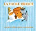 Imagen del vendedor de LA VACHE ORANGE (EDITION RESTAUREE) [FRENCH LANGUAGE - No Binding ] a la venta por booksXpress