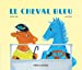 Imagen del vendedor de Le cheval bleu [FRENCH LANGUAGE - No Binding ] a la venta por booksXpress