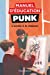 Seller image for Manuel d'éducation punk : L'école à la maison [FRENCH LANGUAGE - No Binding ] for sale by booksXpress