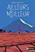 Image du vendeur pour Ailleurs meilleur - Roman dès 10 ans [FRENCH LANGUAGE] Broché mis en vente par booksXpress