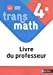 Seller image for Transmath 4e - Livre du Professeur 2021 [FRENCH LANGUAGE - No Binding ] for sale by booksXpress