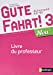 Seller image for Gute Fahrt 3 Neu Livre du Professeur 2018 [FRENCH LANGUAGE] Broché for sale by booksXpress