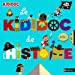 Image du vendeur pour Le Kididoc de l'histoire - Livre Pop-up - Dès 4 ans [FRENCH LANGUAGE - No Binding ] mis en vente par booksXpress