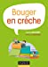 Image du vendeur pour Bouger en crèche [FRENCH LANGUAGE - No Binding ] mis en vente par booksXpress