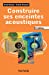 Seller image for Construire ses enceintes acoustiques - 3e éd. [FRENCH LANGUAGE - No Binding ] for sale by booksXpress