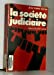 Seller image for La société judiciaire depuis le XVIIie siècle [FRENCH LANGUAGE - No Binding ] for sale by booksXpress