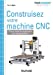 Image du vendeur pour Construisez votre machine CNC [FRENCH LANGUAGE - No Binding ] mis en vente par booksXpress