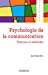 Seller image for Psychologie de la communication - Théories et méthodes: Théories et méthodes [FRENCH LANGUAGE - No Binding ] for sale by booksXpress