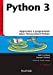 Seller image for Python 3 - 2e éd. - Apprendre à programmer dans l'écosystème Python: Apprendre à programmer dans l'écosystème Python [FRENCH LANGUAGE - No Binding ] for sale by booksXpress