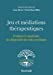 Seller image for Jeu et médiations thérapeutiques - Evaluer et construire les dispositifs de soin psychiques: Evaluer et construire les dispositifs de soin psychiques [FRENCH LANGUAGE - No Binding ] for sale by booksXpress