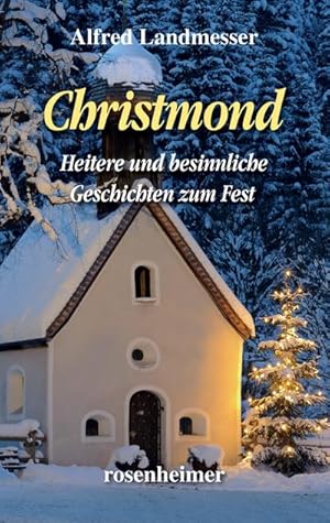 Seller image for Christmond : Heitere und besinnliche Geschichten zum Fest for sale by AHA-BUCH GmbH