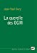 Seller image for La querelle des OGM [FRENCH LANGUAGE - No Binding ] for sale by booksXpress