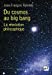 Bild des Verkufers fr Du cosmos au big bang : La révolution philosophique [FRENCH LANGUAGE - No Binding ] zum Verkauf von booksXpress