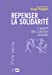 Seller image for Repenser la solidarité: L'apport des sciences sociales [FRENCH LANGUAGE] Broché for sale by booksXpress