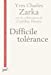 Bild des Verkufers fr Difficile Tolérance [FRENCH LANGUAGE - No Binding ] zum Verkauf von booksXpress