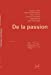 Seller image for De la passion [FRENCH LANGUAGE - No Binding ] for sale by booksXpress