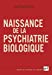 Bild des Verkufers fr Naissance de la psychiatrie biologique: Histoire des traitements des maladies mentales au XXe siècle [FRENCH LANGUAGE - No Binding ] zum Verkauf von booksXpress